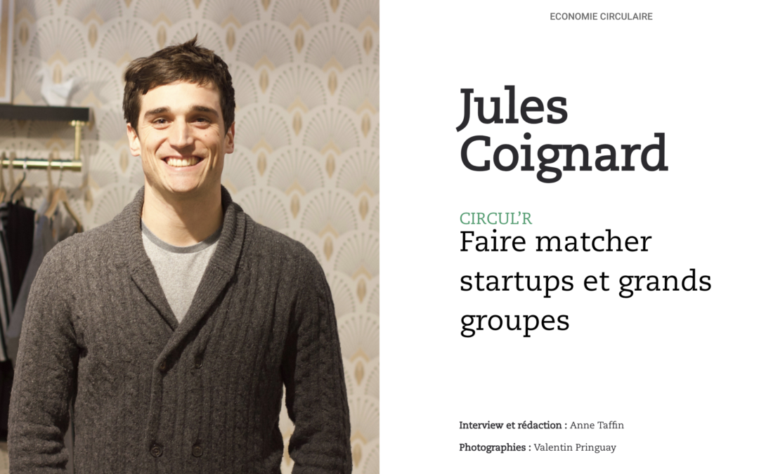 Jules Coignard, Circul&rsquo;R : faire matcher startups et grands groupes