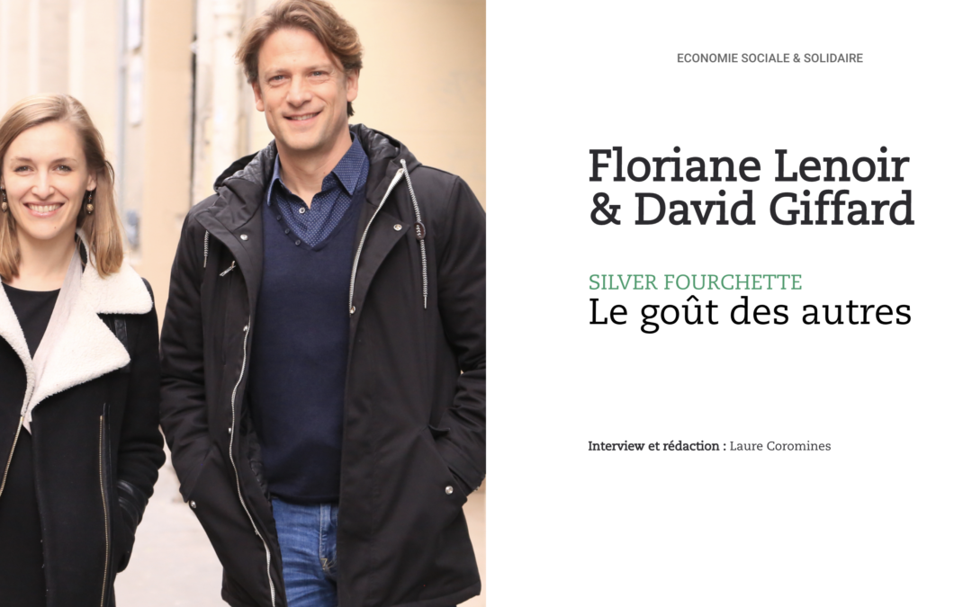 Floriane Lenoir & David Giffard, Silver Fourchette : le goût des autres
