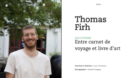 Thomas Firh, Les Others : entre carnet de voyage et livre d’art
